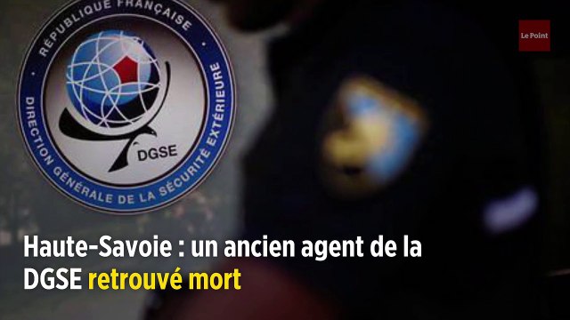 Haute-Savoie : un ancien agent de la DGSE retrouvé mort, criblé de balles