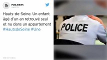 Hauts-de-Seine. Un enfant âgé d’un an retrouvé seul et nu dans un appartement