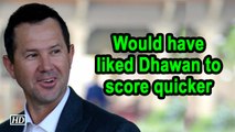 IPL 2019 | Would have liked Dhawan to score quicker: Ponting