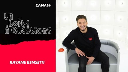 La Boîte à Questions de Rayane Bensetti – 27/03/2019