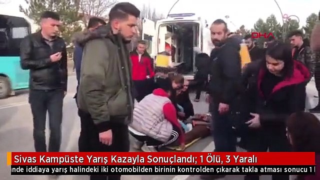 Sivas Kampüste Yarış Kazayla Sonuçlandı: 1 Ölü, 3 Yaralı
