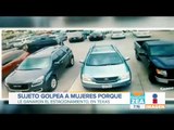 Hombre agrede a dos mujeres porque le ganaron estacionamiento | Noticias con Zea