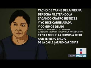 Aterradora declaración de pareja del feminicida; cómo las violó, mató y se las comieron