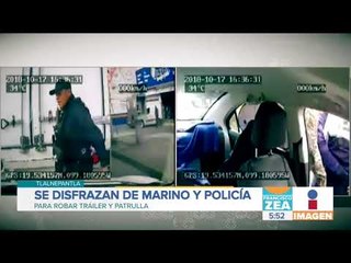 Se disfrazan de marino y policía para robar tráiler y patrulla | Noticias con Francisco Zea