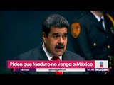 No quieren que Nicolás Maduro visite México | Noticias con Yuriria Sierra