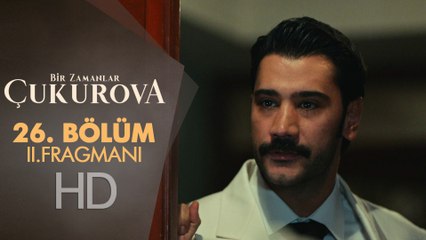 Bir Zamanlar Çukurova 26. Bölüm 2. Fragmanı