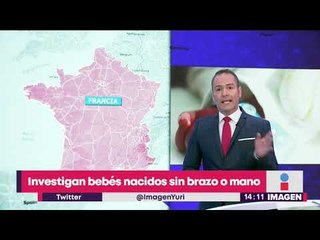 Investigan bebés nacidos sin brazo o mano | Noticias con Yuriria Sierra