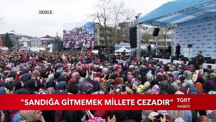 Cumhurbaşkanı Erdoğan: “Sandığa Gitmemek Millete Cezadır”