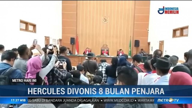 Hercules Divonis 8 Bulan Penjara