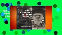 Full E-book  Laura Esquivel s Mexican Fictions: Like Water for Chocolate / The Law of Love /