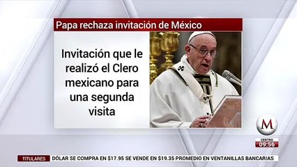 El Papa rechaza invitacion para visitar Mexico en 2021