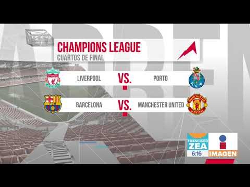 ¡Así quedó el cuadro de cuartos de final de la Champions League! | Noticias con Francisco Zea