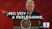Asegura López Obrador que no se va a reelegir en 2024 | Noticias con Ciro Gómez Leyva