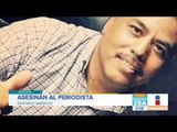 Asesinan al periodista Santiago Barroso en Sonora | Noticias con Francisco Zea