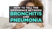 How to Tell the Difference Between Bronchitis and Pneumonia