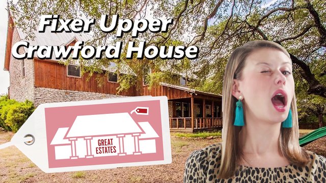 Great Estates - Fixer Upper Crawford House