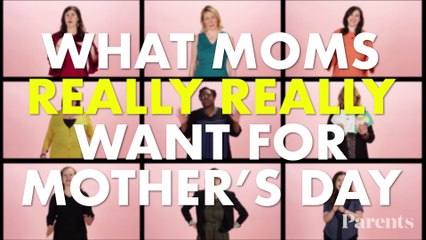 What Moms Really Want for Mother's Day