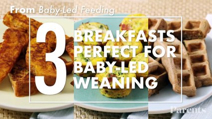3 Breakfasts Perfect for Baby-Led Weaning
