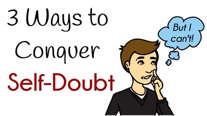 3 Ways to Conquer Self-Doubt