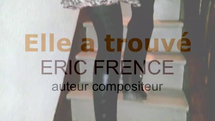 Elle a trouvé - Eric FRENCE