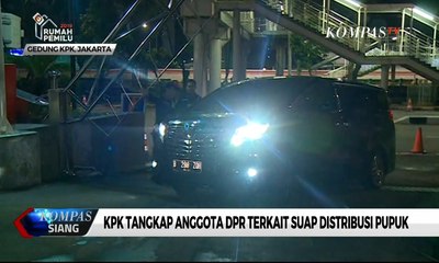 KPK Tangkap Anggota DPR Terkait Suap Distribusi Pupuk
