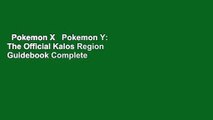 Pokemon X   Pokemon Y: The Official Kalos Region Guidebook Complete