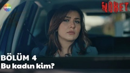 Nöbet 4. Bölüm | Bu kadın kim?