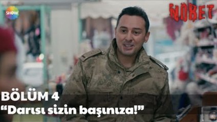 Nöbet 4. Bölüm | “Darısı sizin başınıza!”