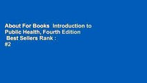 About For Books  Introduction to Public Health, Fourth Edition  Best Sellers Rank : #2