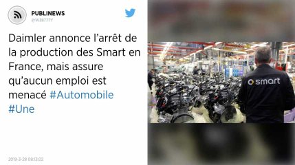 Daimler annonce l’arrêt de la production des Smart en France, mais assure qu’aucun emploi est menacé