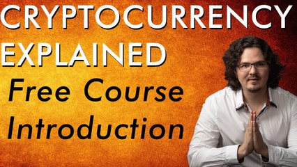 Cryptocurrency Explained - Free Course - Introduction