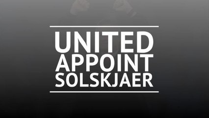 Man Utd appoint Ole Gunnar Solskjaer as manager on three-year deal