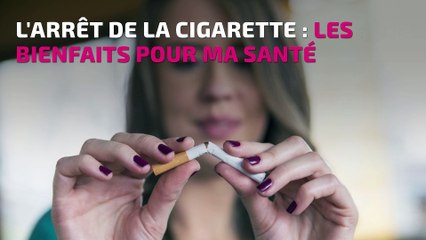 Quels sont tous les bienfaits de l'arrêt de la cigarette ?