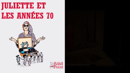 Nous étions « la meute de la mate » / Juliette et les années 70