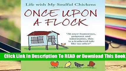 Online Once Upon A Flock Life With My Soulful Chickens For - 