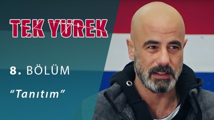 Tek Yürek 8.Bölüm Tanıtım
