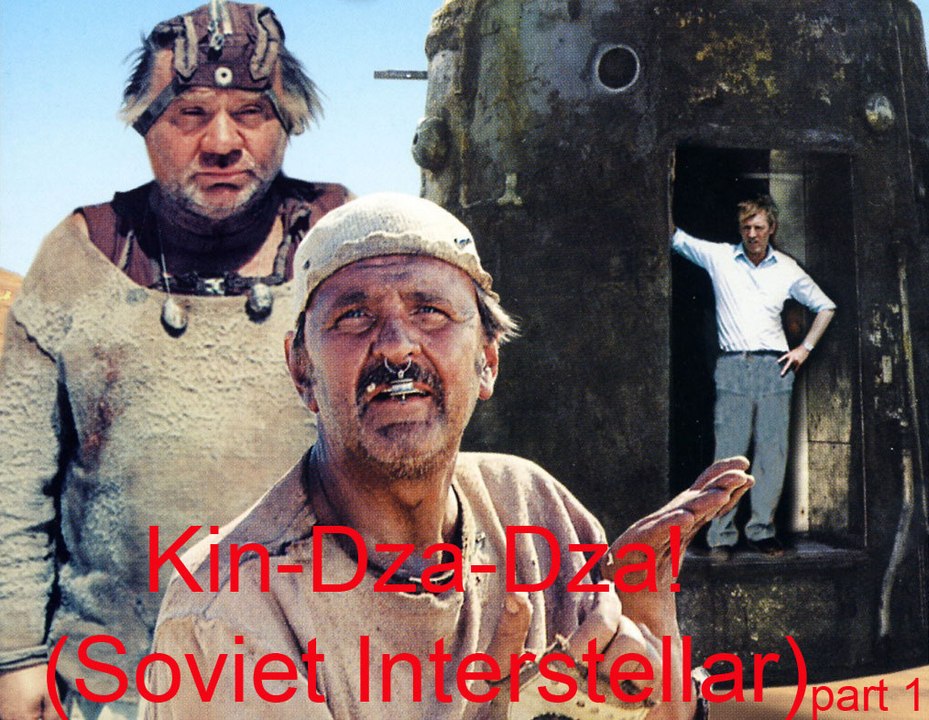 Comedy Kin-Dza-Dza Russian Interstellar Part 1 of  4