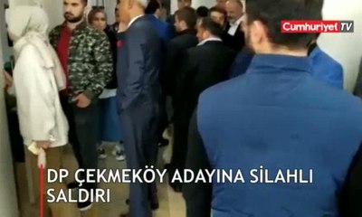 DP Çekmeköy adayına silahlı saldırı