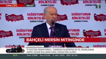 MHP lideri Bahçeli, Mersin'de konuşma yapıyor