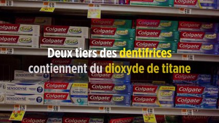 Deux tiers des dentifrices contiennent du dioxyde de titane