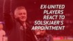 'He's what Man United need' - ex-United players react to Solskjaer's appointment