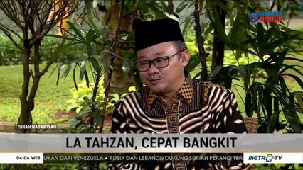 Sirah Nabawiyah: La Tahzan, Cepat Bangkit (1)