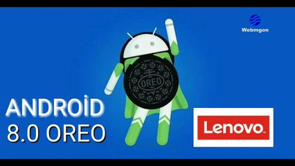 Lenovo'nun  Android 8.0 Oreo Alacak Telefonları Belli Oldu!