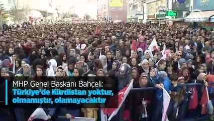 Devlet Bahçeli: Türkiye'de Kürdistan yoktur, olmamıştır, olmayacaktır