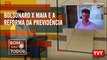 Bolsonaro x Maia e a Reforma da Previdência: mercado mostra as garras