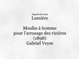 Auguste & Louis Lumière: Moulin à homme pour l’arrosage des rizières (1898)