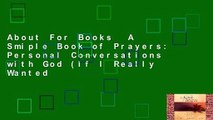 About For Books  A Smiple Book of Prayers: Personal Conversations with God (If I Really Wanted