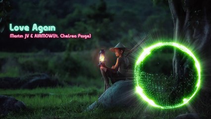Martin JV & AIRMOW - Love Again (ft. Chelsea Paige)