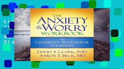 Library  The Anxiety and Worry Workbook: The Cognitive Behavioral Solution - David A. Clark