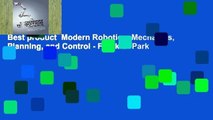 Best product  Modern Robotics: Mechanics, Planning, and Control - Frank C. Park